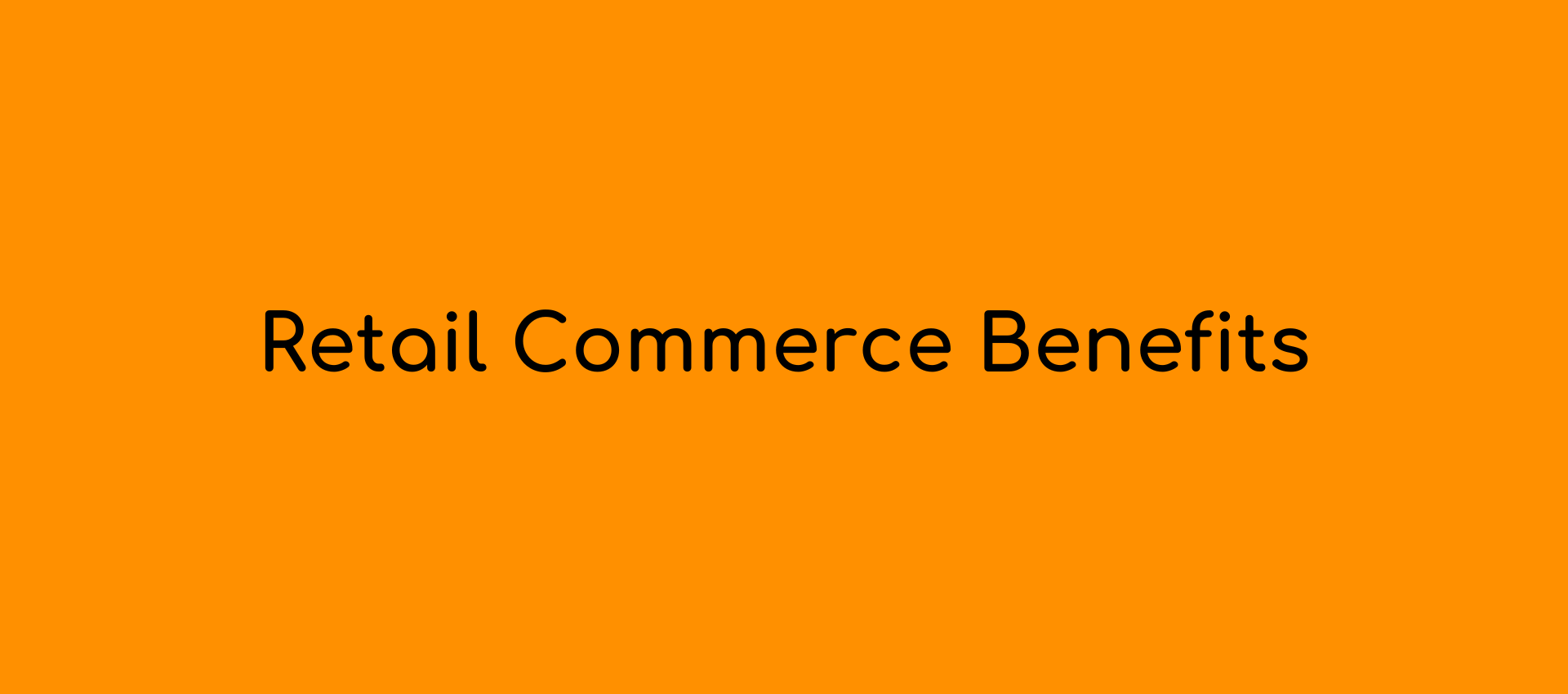 Advantages of Retail-Commerce